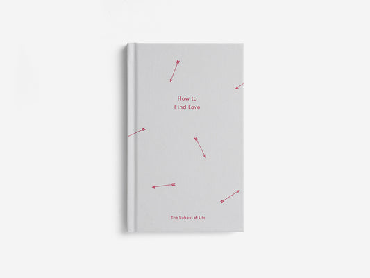 FIND LOVE by THE SCHOOL OF LIFE