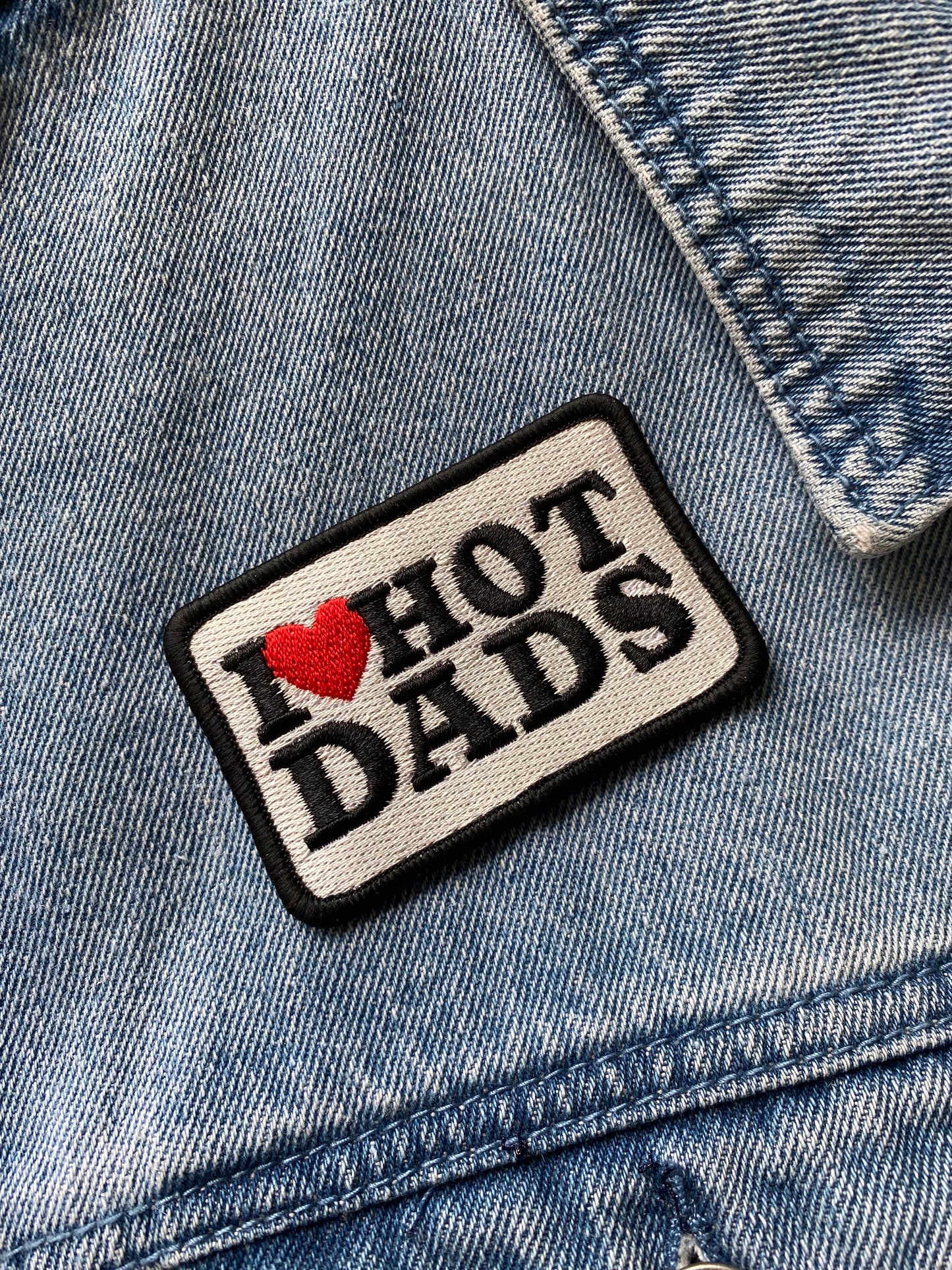 I love hot Dads Embroidered Patch by Stanley Road