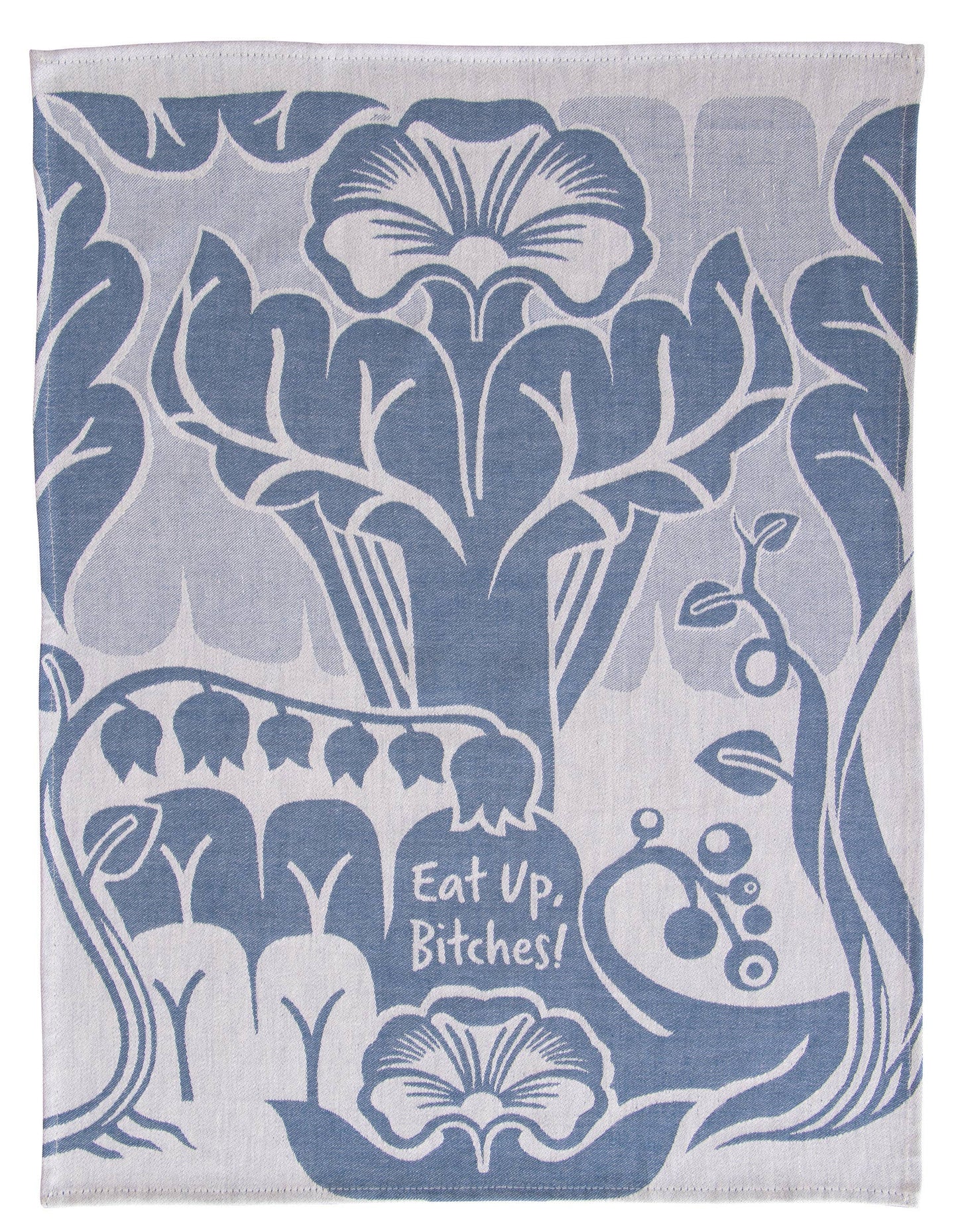 Eat Up Bitches Dish Tea Towel by Incognito