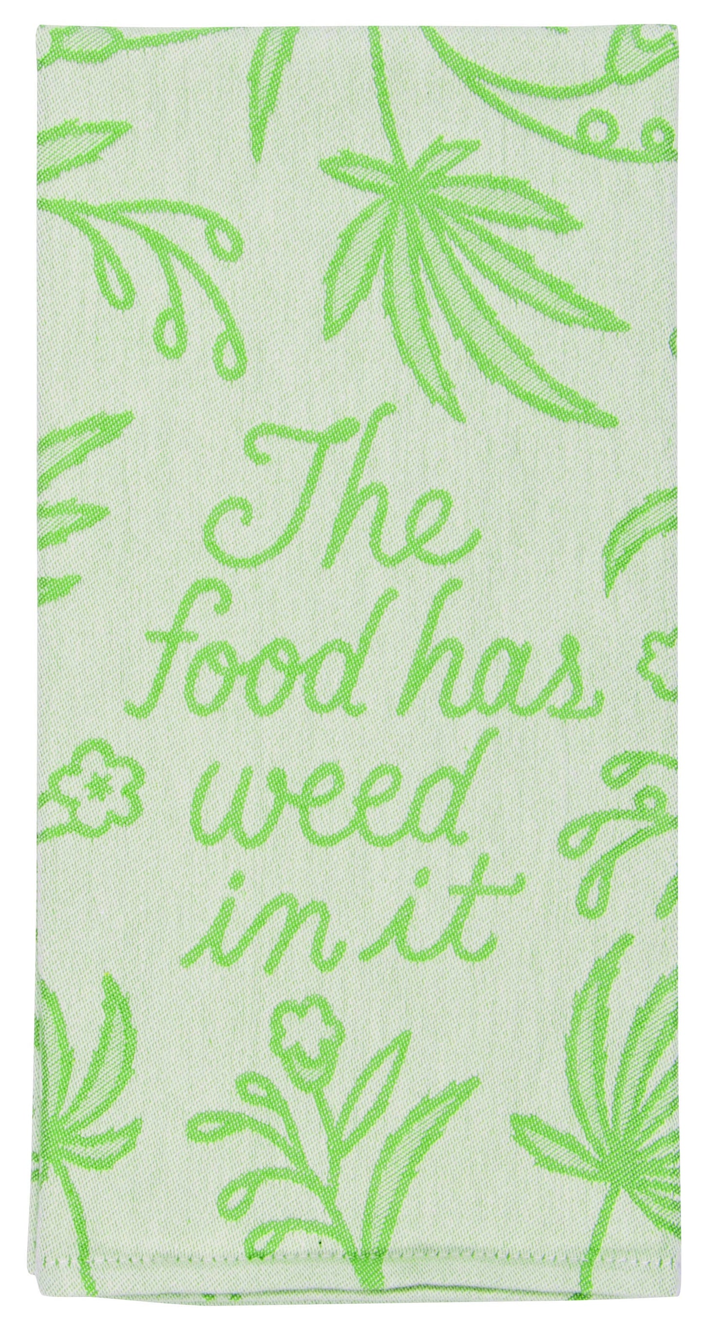 Food Has Weed In It Dish Tea Towel by Incognito