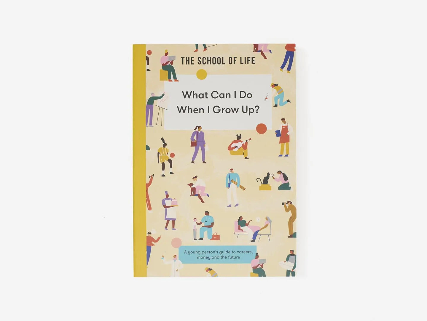 What Can I Do When I Grow Up? by School Of LIfe