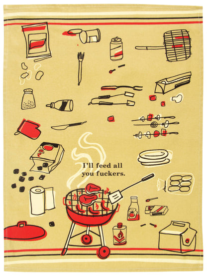 I'll Feed All You Fuckers Dish Tea Towel by Incognito
