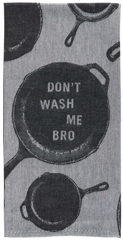 Don't Wash Me Bro Dish Tea Towel by Incognito