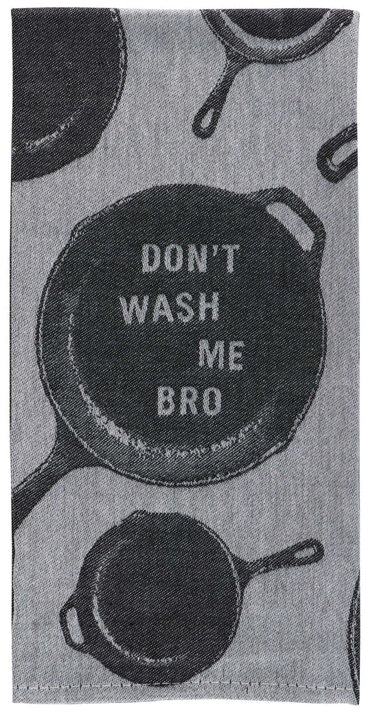 Don't Wash Me Bro Dish Tea Towel by Incognito