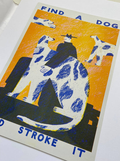 Find a dog and Stroke It riso print By Maxy Machen