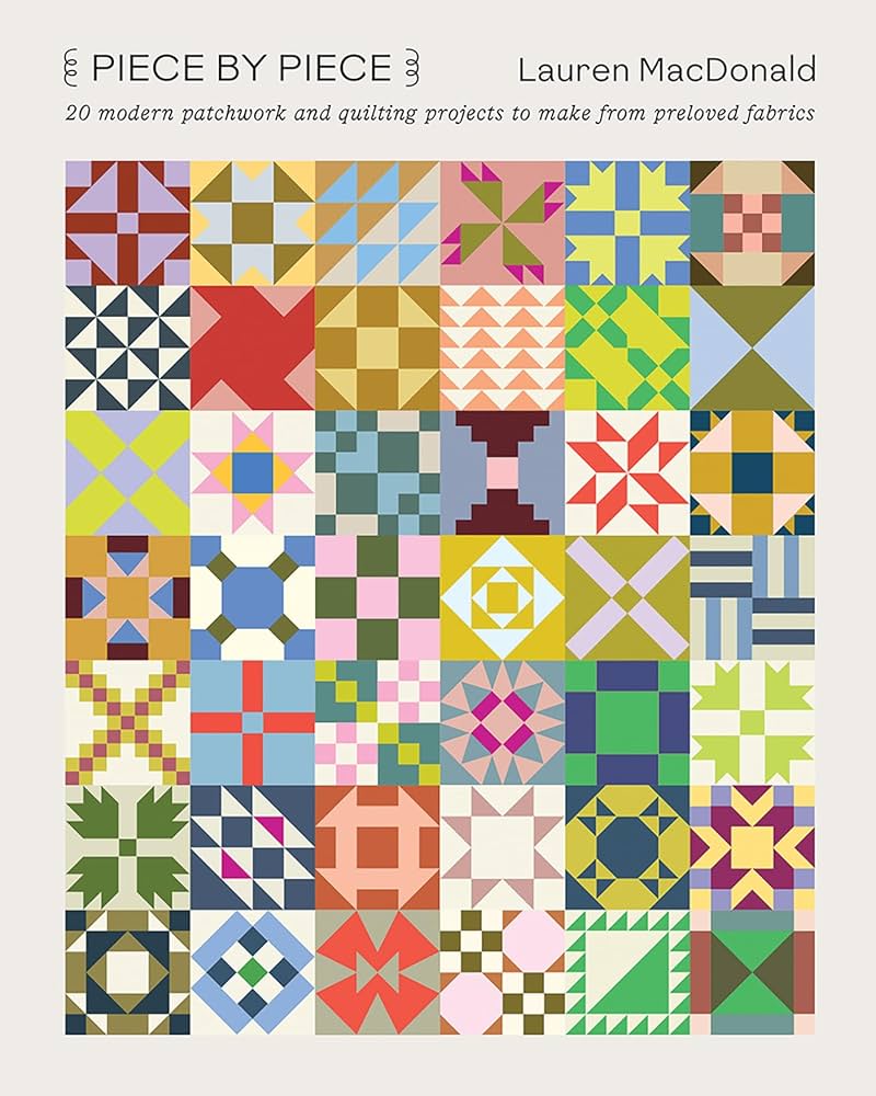 Piece by Piece Patchwork Book by Lauren MacDonal