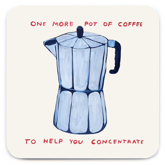 Funny Coaster - One More Pot of Coffee by David Shrigley