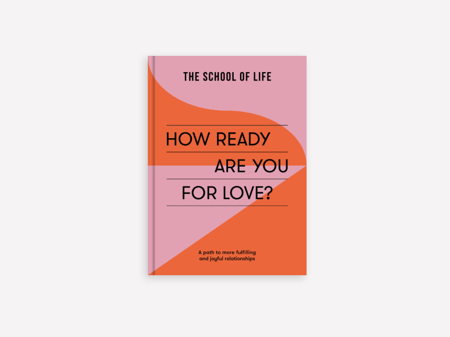 READY FOR LOVE Hardback Book by THE SCHOOL OF LIFE