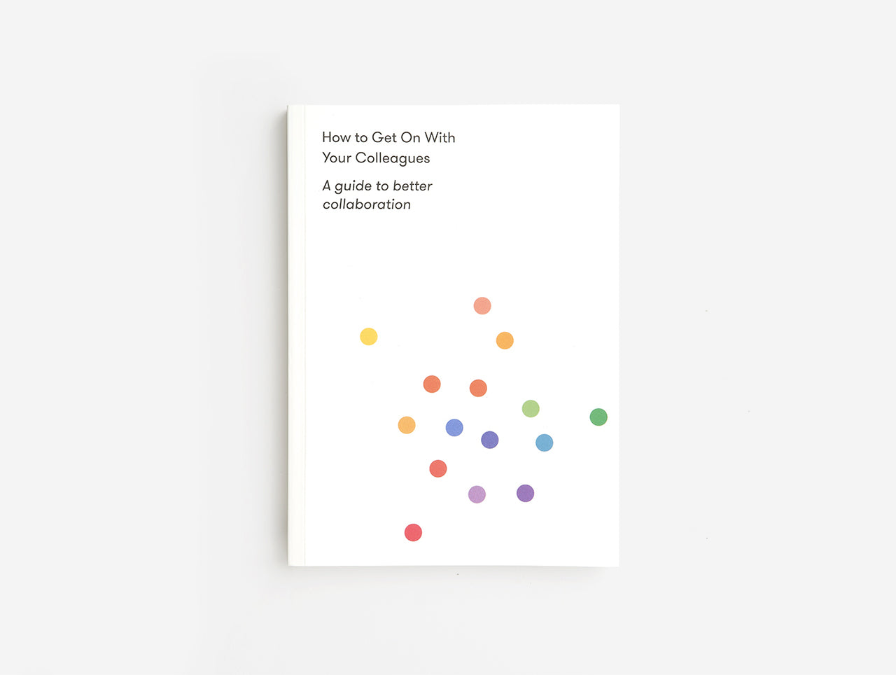 How to get on with your colleagues Hardback Book by THE SCHOOL OF LIFE