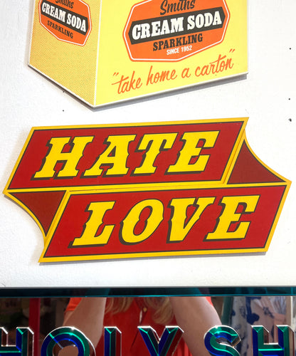 HATE LOVE Hand-Printed Wooden Art Sign by Patrick Edgeley
