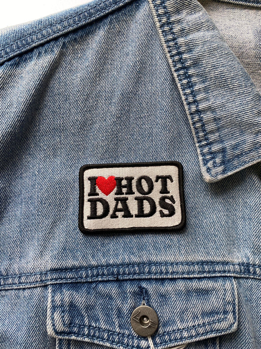 I love hot Dads Embroidered Patch by Stanley Road