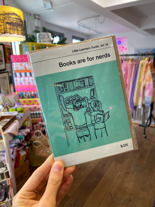 Books are for nerds Greeting Card by Little Learners Guide. Vol 16