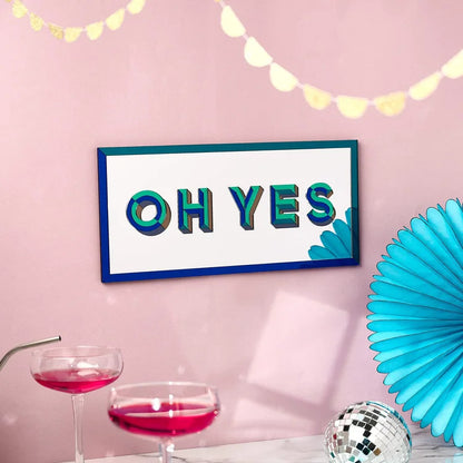 Oh Yes Mirror Sign By Laura Danby