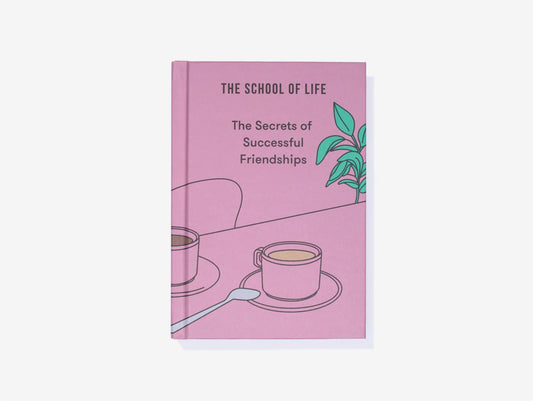 The Secrets of Successful Friendships Book by THE SCHOOL OF LIFE
