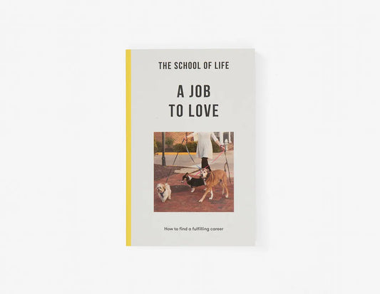 A Job To Love by School Of LIfe