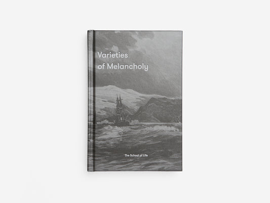 VARIETIES IF MELANCHOLY Hardback Book by THE SCHOOL OF LIFE