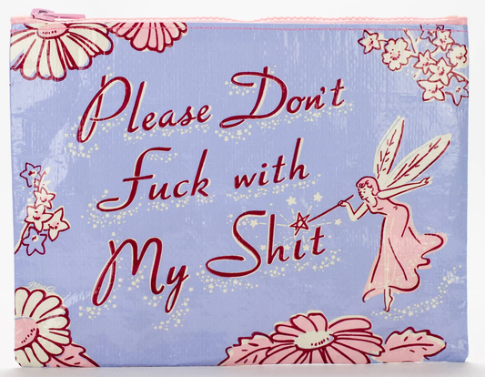 Please Don't Fuck with My Shit Zipper Pouch by Incognito