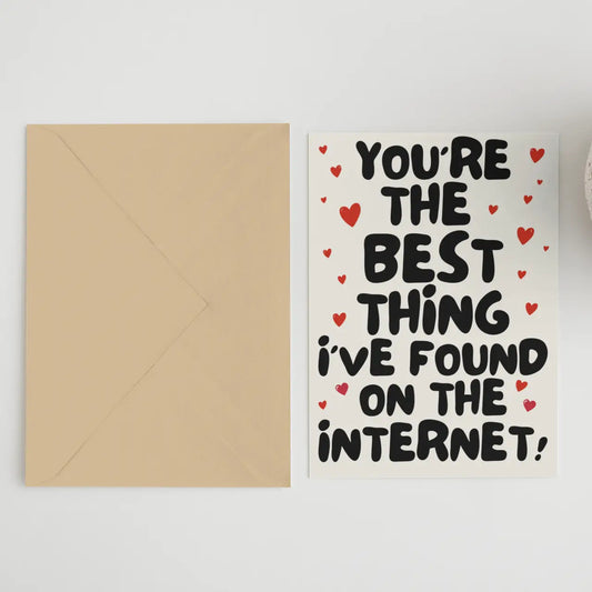 You’Re the Best Thing I Found On the Internet card by BlueIrisDesignsCo