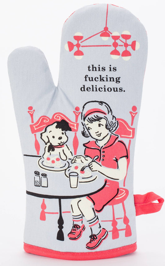 This Is Fucking Delicious . Oven Mitt by Incognito