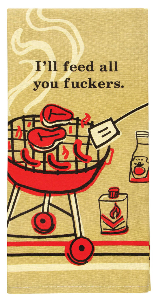 I'll Feed All You Fuckers Dish Tea Towel by Incognito