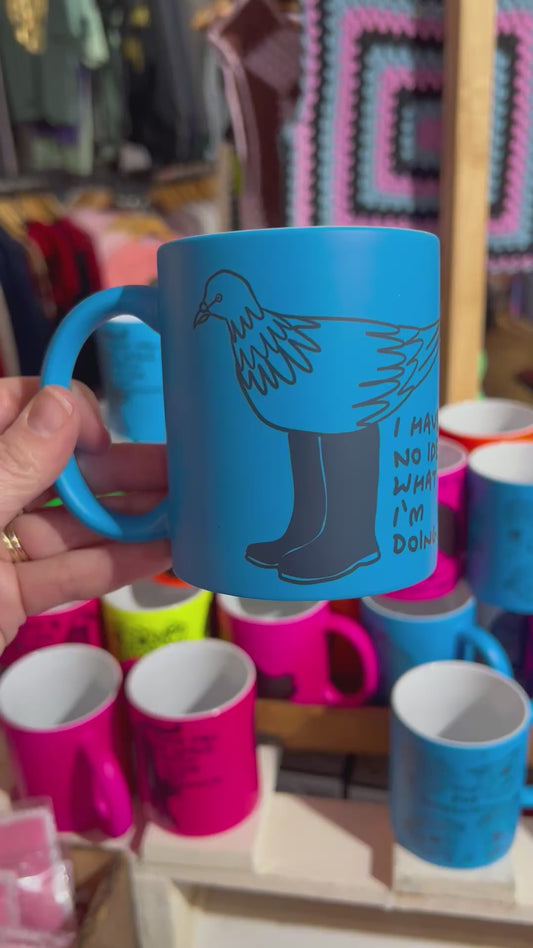 I Have No Idea What I am Doing Mug by Daze Made