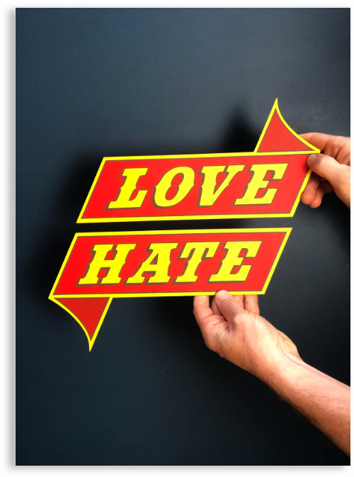 HATE LOVE Hand-Printed Wooden Art Sign by Patrick Edgeley